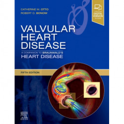 Valvular Heart Disease: A Companion to Braunwald's Heart Disease: Expert Consult - Online and Print