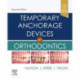 Temporary Anchorage Devices in Orthodontics