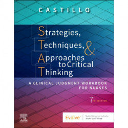 Strategies, Techniques, & Approaches to Critical Thinking: A Clinical Judgment Workbook for Nurses