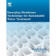 Emerging Membrane Technology for Sustainable Water Treatment