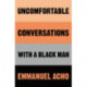 Uncomfortable Conversations with a Black Man