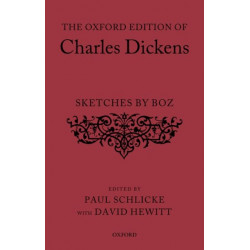 The Oxford Edition of Charles Dickens: Sketches by Boz