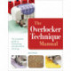 The Overlocker Technique Manual: The Complete Guide to Serging and Decorative Stitching