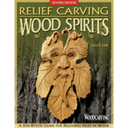 Relief Carving Wood Spirits, Revised Edition: A Step-By-Step Guide for Releasing Faces in Wood