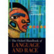 The Oxford Handbook of Language and Race