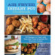 Air Fryer Instant Pot Cookbook: 100 Recipes to Cook with Your Air Fryer & Instant Pot Pressure Cooker