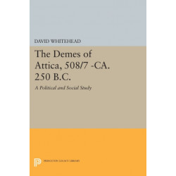 The Demes of Attica, 508/7 -ca. 250 B.C.: A Political and Social Study