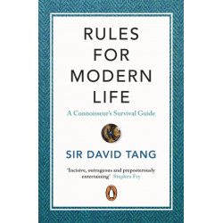 Rules for Modern Life: A Connoisseur's Survival Guide