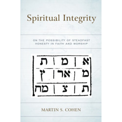 Spiritual Integrity: On the Possibility of Steadfast Honesty in Faith and Worship