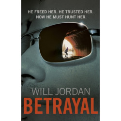 Betrayal: (Ryan Drake: book 3): another compelling thriller in the high-octane series featuring British CIA agent Ryan Drake