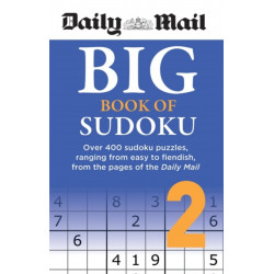 Daily Mail Big Book of Sudoku Volume 2: Over 400 sudokus, ranging from easy to fiendish, from the pages of the Daily Mail