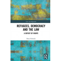 Refugees, Democracy and the Law: Political Rights at the Margins of the State