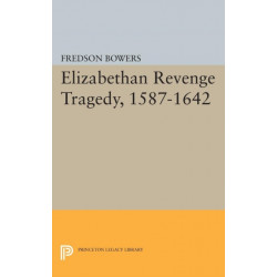 Elizabethan Revenge Tragedy, 1587-1642