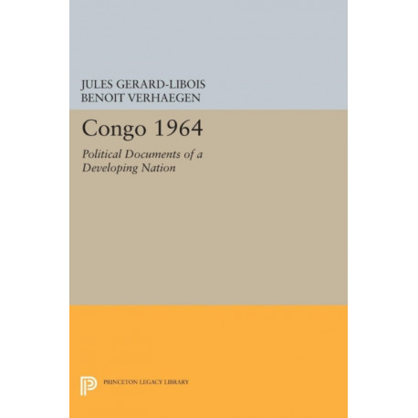 Congo 1964: Political Documents of a Developing Nation