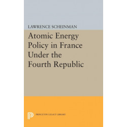 Atomic Energy Policy in France Under the Fourth Republic