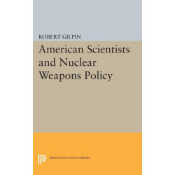 American Scientists and Nuclear Weapons Policy