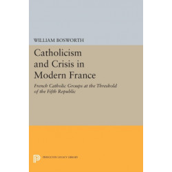 Catholicism and Crisis in Modern France