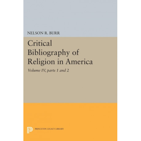 Critical Bibliography of Religion in America, Volume IV, parts 1 and 2