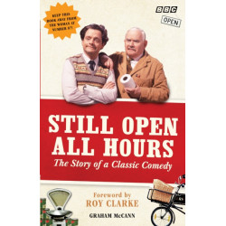 Still Open All Hours: The Story of a Classic Comedy
