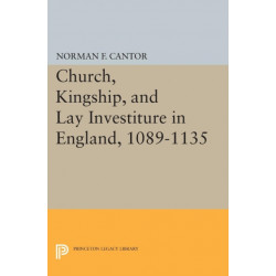 Church, Kingship, and Lay Investiture in England, 1089-1135