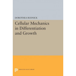 Cellular Mechanics in Differentiation and Growth