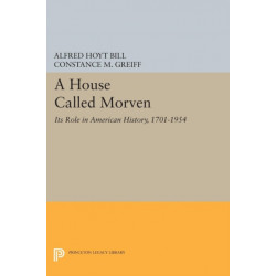 A House Called Morven: Its Role in American History, 1701-1954 - Revised Edition