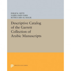 Descriptive Catalogue of the Garrett Collection: (Persian, Turkish, Indic)