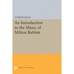 An Introduction to the Music of Milton Babbitt