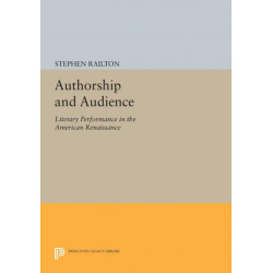 Authorship and Audience: Literary Performance in the American Renaissance