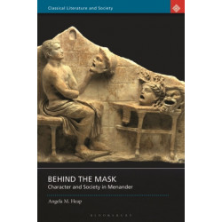 Behind the Mask: Character and Society in Menander