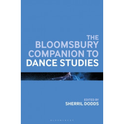 The Bloomsbury Companion to Dance Studies