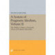 A System of Pragmatic Idealism, Volume II: The Validity of Values, A Normative Theory of Evaluative Rationality