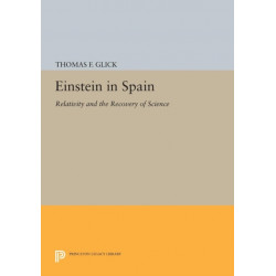 Einstein in Spain: Relativity and the Recovery of Science
