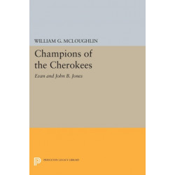 Champions of the Cherokees: Evan and John B. Jones