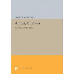 A Fragile Power: Scientists and the State