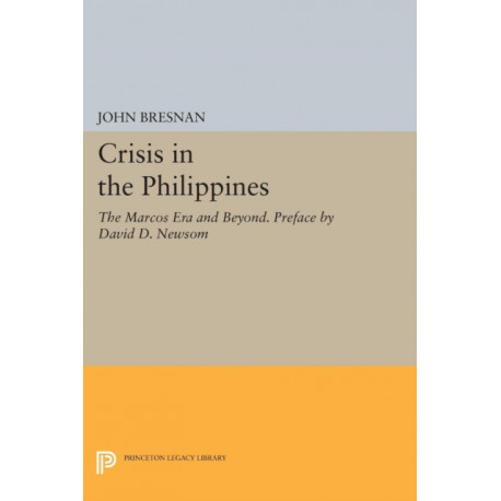 Crisis in the Philippines: The Marcos Era and Beyond. Preface by David D. Newsom