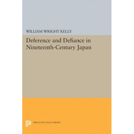 Deference and Defiance in Nineteenth-Century Japan
