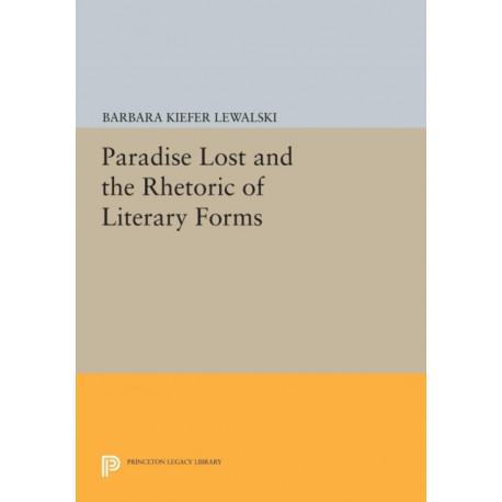 Paradise Lost and the Rhetoric of Literary Forms