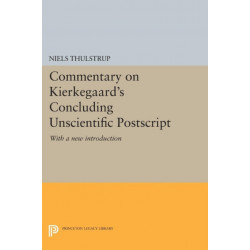Commentary on Kierkegaard's Concluding Unscientific Postscript: With a new introduction