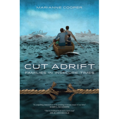 Cut Adrift: Families in Insecure Times
