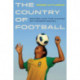 The Country of Football: Soccer and the Making of Modern Brazil