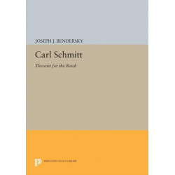 Carl Schmitt: Theorist for the Reich
