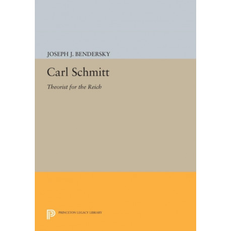 Carl Schmitt: Theorist for the Reich