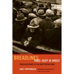 Breadlines Knee-Deep in Wheat: Food Assistance in the Great Depression