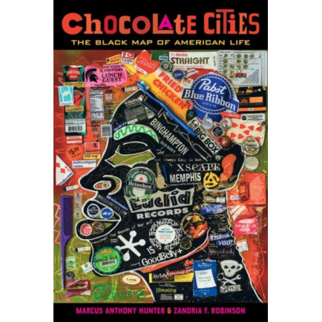 Chocolate Cities: The Black Map of American Life