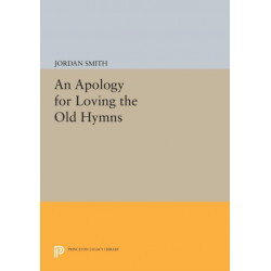 An Apology for Loving the Old Hymns