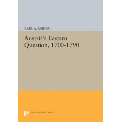 Austria's Eastern Question, 1700-1790