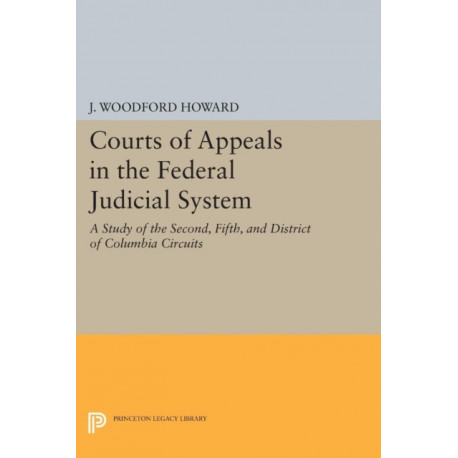 Courts of Appeals in the Federal Judicial System: A Study of the Second, Fifth, and District of Columbia Circuits