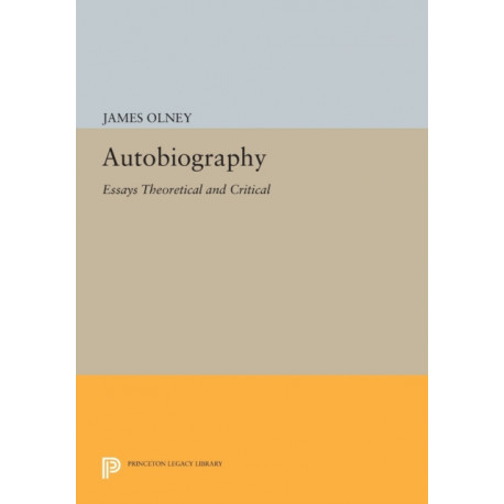 Autobiography: Essays Theoretical and Critical