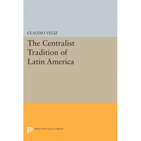 The Centralist Tradition of Latin America